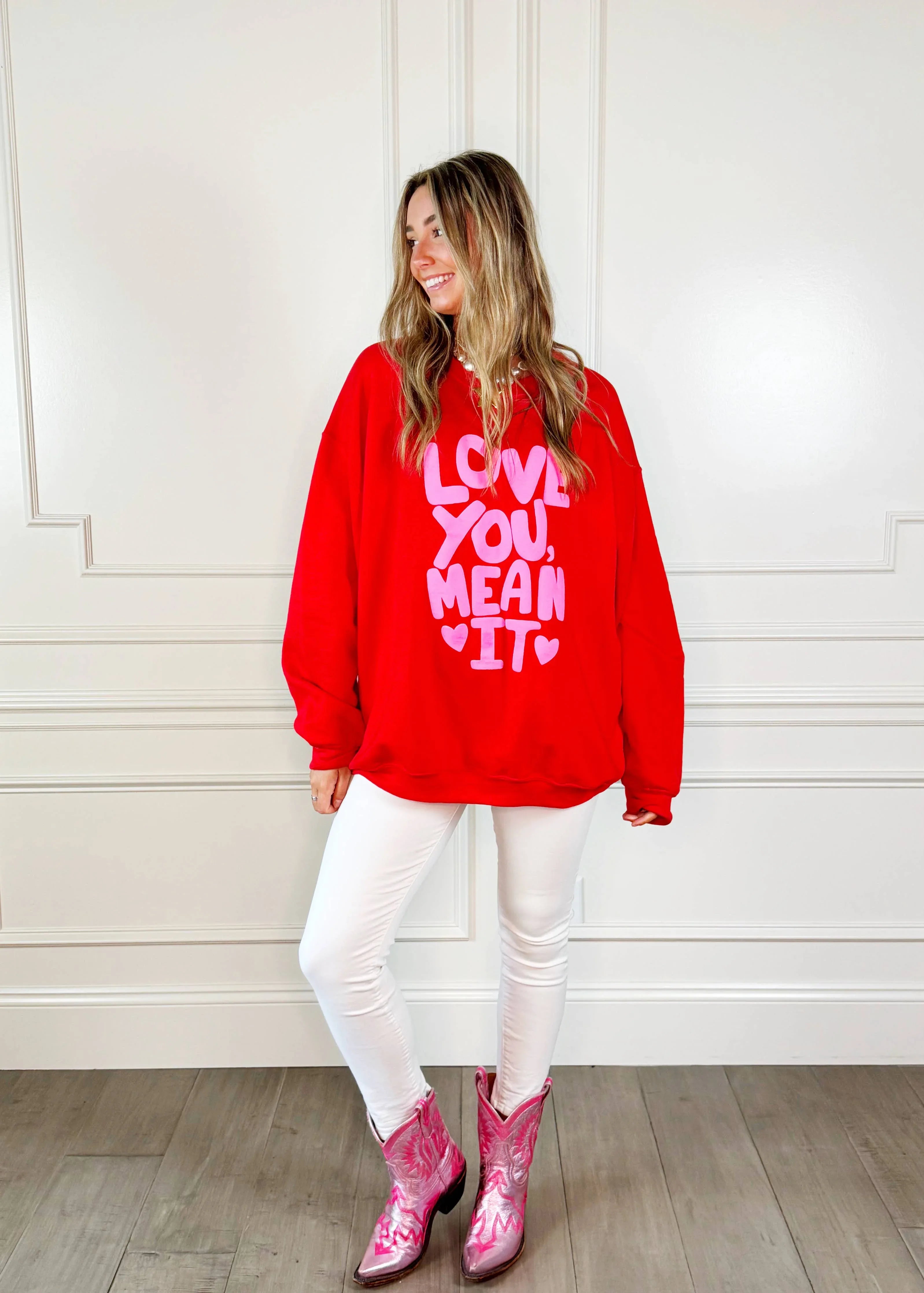 Love You Mean It Sweatshirt